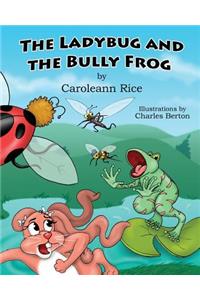 The Ladybug and the Bully Frog