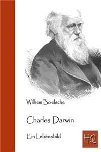 Charles Darwin: Ein Lebensbild
