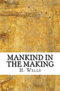 Mankind in the Making