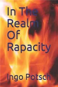 In the Realm of Rapacity