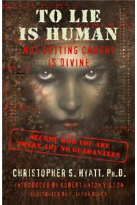 To Lie Is Human: Not Getting Caught Is Divine