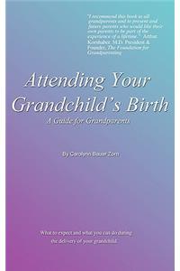 Attending Your Grandchild's Birth