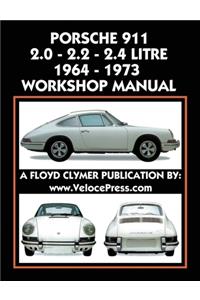 Porsche 911 2.0 - 2.2 - 2.4 Litre 1964-1973 Workshop Manual