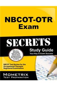 NBCOT-OTR Exam Secrets, Study Guide: NBCOT Test Review for the Occupational Therapist Registered Examination