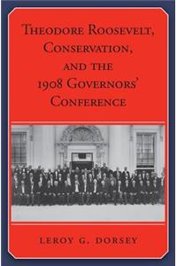 Theodore Roosevelt, Conservation, and the 1908 Governors' Conference