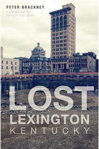 Lost Lexington, Kentucky