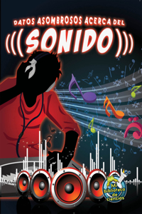 Datos Asombrosos Acerca del Sonido