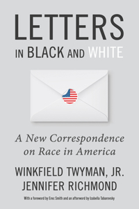 Letters in Black and White: A New Correspondence on Race in America