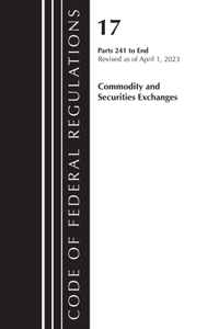 Code of Federal Regulations Title 17 Commodity Securities Exch 241-End 2023