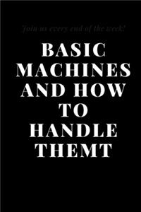 Basic Machines And How To Handle Them