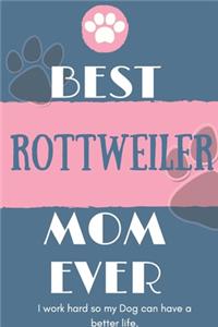 Best Rottweiler Mom Ever Notebook Gift