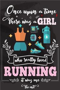 Once Upon A Time There Was A Girl Who Really Loved Running It was Me The End