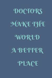 Doctors Make the World a Better Place