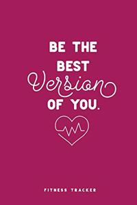 Be The Best Version Of You