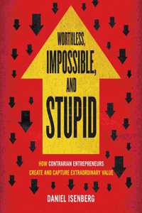 Worthless, Impossible, and Stupid