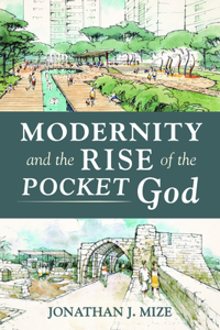 Modernity and the Rise of the Pocket God