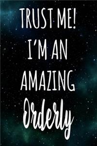 Trust Me! I'm An Amazing Orderly
