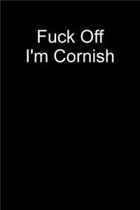 Fuck Off I'm Cornish