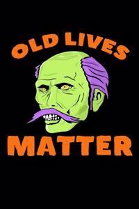 Old Lives Matter