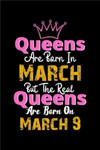 Queens Are Born In March Real Queens Are Born In March 9 Notebook Birthday Funny Gift