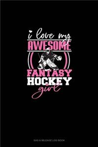 I Love My Awesome Fantasy Hockey Girl