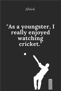 Cricket Notebook Quote 57 Notebook For Cricket Fans and Lovers