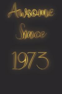Awesome Since 1973 Notebook Journal
