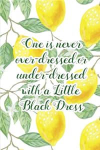One is Never Over-Dressed