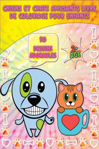 Chiens et Chats Amusants Livre de Coloriage pour Enfants
