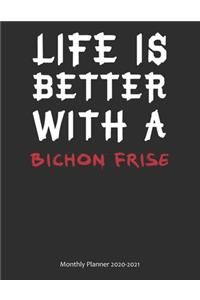Life is Better With A Bichon Frise Monthly Planner 2020-2021