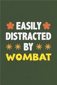 Easily Distracted By Wombat