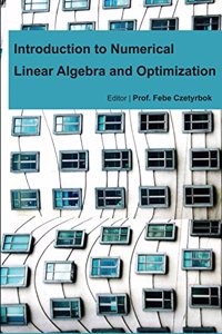 INTRODUCTION TO NUMERICAL LINEAR ALGEBRA AND OPTIMISATION