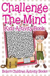 Challenge the Mind Kids Activity Book