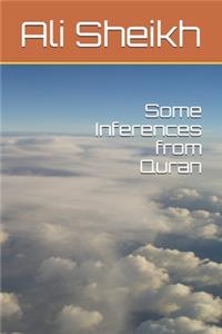 Some Inferences from Quran