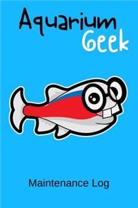 Aquarium Geek Maintenance Log