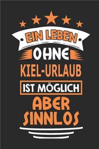Ein Leben ohne Kiel-Urlaub ist möglich aber sinnlos