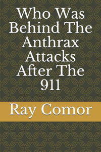 Who Was Behind The Anthrax Attacks After The 911