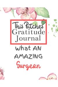 This Bitches Gratitude Journal What An Amazing Surgeon