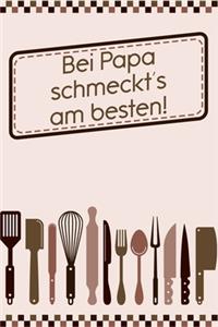 Bei Papa schmeckt's am besten