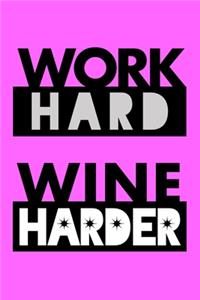 Work Hard, Wine Harder