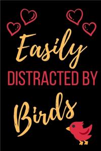 Easily Distracted By Birds