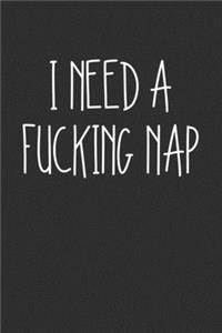 I Need A Fucking Nap