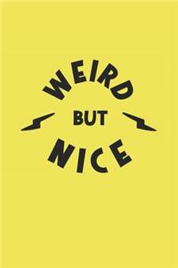 Weird But Nice Blank Lined Journal And Notebook