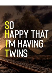 So Happy That I'm Having Twins