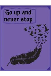 Go up and never stop