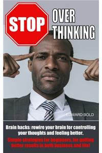 Stop Overthinking