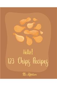 Hello! 123 Chips Recipes