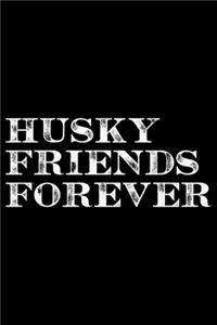 Husky Friends Forever