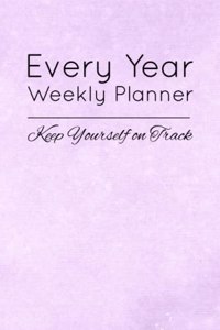 Every Year Weekly Planner: Universal Undated 52 Weeks Calendar, Organizer, Vision Board. Monthly Expense & Habit Tracker. 6 x 9 ( Cover Size 12.5 x 9.25 inch ) Slightly Pink