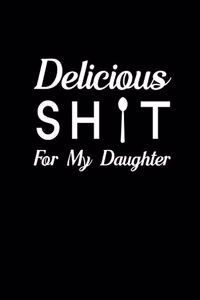 Delicious Sh!t for my Daughter